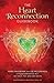 The Heart Reconnection Guid...