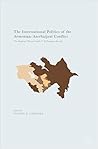 The International Politics of the Armenian-Azerbaijani Conflict: The Original “Frozen Conflict” and European Security