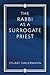 The Rabbi as a Surrogate Pr...