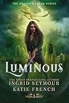 Luminous by Ingrid Seymour
