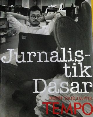 Jurnalistik Dasar: Resep Dari Dapur Tempo