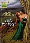 Tudo por você! by Jo Ann Ferguson