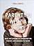 Parenting with a Story: Real-Life Lessons in Character for Parents and Children to Share