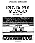 Ink Is My Blood: Vol. 1