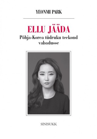 Ellu jääda: Põhja-Korea tüdruku teekond vabadusse