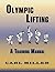 Olympic Lifting: A Training Manual