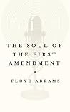 The Soul of the First Amendment by Floyd Abrams