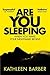 Are You Sleeping by Kathleen  Barber