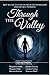 Through The Valley: Stories...