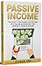 Passive Income: The Exact Strategies For Setting Up 5 Online Businesses That Generate Passive Income