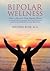 Bipolar Wellness by Michael Rose