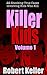 Killer Kids Volume 1: 22 Shocking True Crime Cases of Kids Who Kill