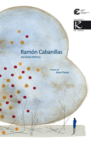Ramón Cabanillas. Escolma poética.