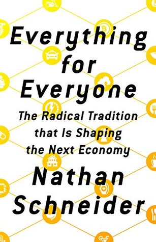Everything for Everyone: The Radical Tradition That Is Shaping the Next Economy (Kindle Edition)