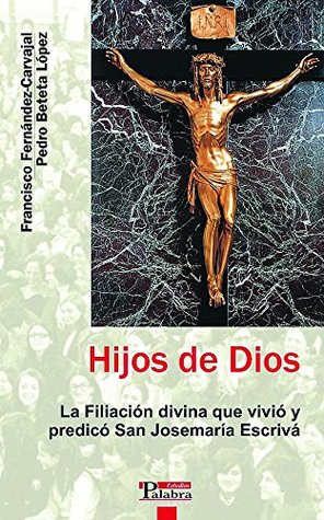 Hijos de Dios: La filiación divina que vivió y predicó San Josemaría Escrivá (Paperback)