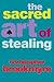 The Sacred Art of Stealing