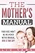 The Mothers Manual: Your Ki...