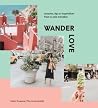 Wander Love: Lessons, Tips & Inspiration from a Solo Traveller Wander Love: Lessons, Tips & Inspiration from a Solo Traveller