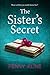 The Sister's Secret: An intense and gripping psychological thriller