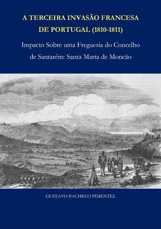 A terceira invasão francesa de Portugal (1810-1811) - impacto sobre uma freguesia do concelho de Santarém : Santa Marta de Moncão