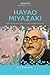 Hayao Miyazaki: Exploring t...