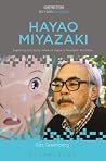Hayao Miyazaki: Exploring the Early Work of Japan's Greatest Animator (Animation: Key Films/Filmmakers) Hayao Miyazaki: Exploring the Early Work of Japan's Greatest Animator (Animation: Key Films/Filmmakers)
