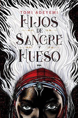 Portada de Hijos de sangre y hueso, de Tomi Adeyemi