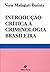 Introdução Crítica à Criminologia Brasileira