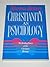 Christianity As Psychology: The Healing Power of the Christian Message