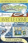 Rendez-vous avec le crime by Julia Chapman