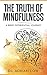 The Truth of Mindfulness by Adrian Low