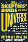 The Skeptics' Guide to the Universe by Steven Novella