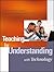 Teaching for Understanding with Technology