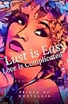 Lust Is Easy; Love Is Complicated