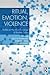 Ritual, Emotion, Violence: ...