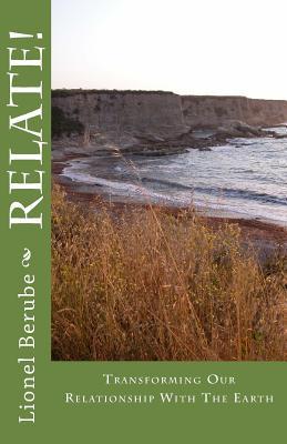 Relate!: Transforming Our Relationship With The Earth