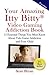 Your Amazing Itty Bitty Video Gaming Addiction Book by Sean Bryan