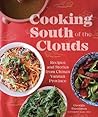 Cooking South of the Clouds: Recipes and Stories from China's Yunnan Province