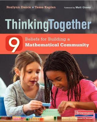 Thinking Together: 9 Beliefs for Building a Mathematical Community (Paperback)