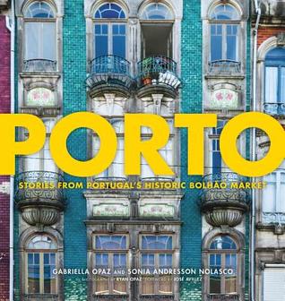 Porto: Stories from Portugal's Historic Bolhão Market (Hardcover)