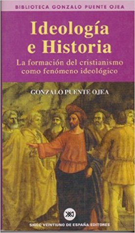 Ideología e Historia. La formación del cristianismo como fenómeno ideológico (Unknown Binding)