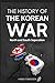 The History of the Korean W...