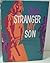 This Stranger, My Son