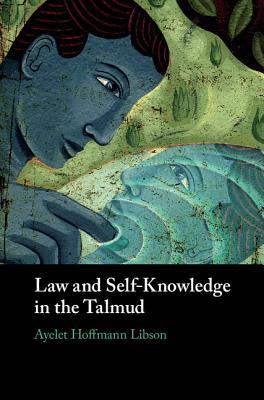 Law and Self-Knowledge in the Talmud (Hardcover)