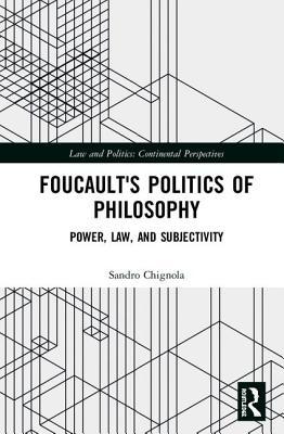 Foucault's Politics of Philosophy: Power, Law, and Subjectivity (Law and Politics)