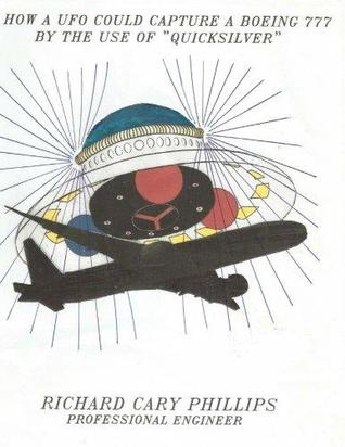 How A UFO Could Capture a Boeing 777 By The Use Of "Quicksilver" (Paperback)