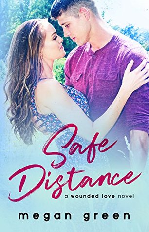 Safe Distance (Wounded Love, #1)
