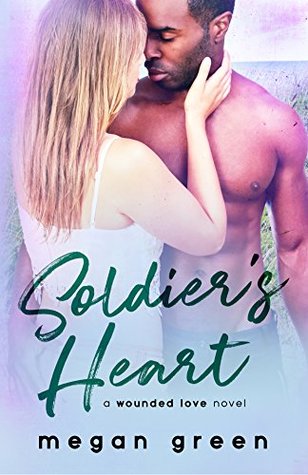 Soldier's Heart (Wounded Love, #2)
