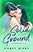 Solid Ground (Wounded Love,...