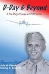D-Day and Beyond: A True Story of Escape and POW Survival D-Day and Beyond: A True Story of Escape and POW Survival
